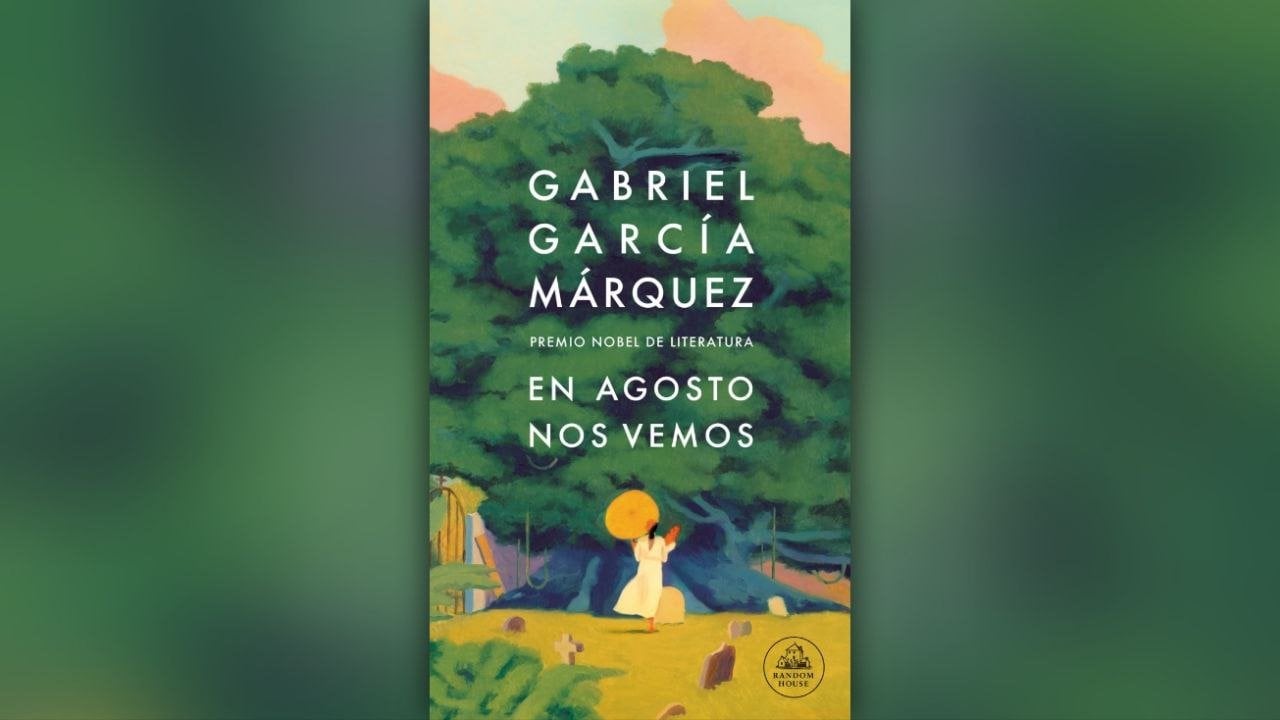 Portada de "En agosto nos vemos", libro póstumo de Gabriel García Márquez